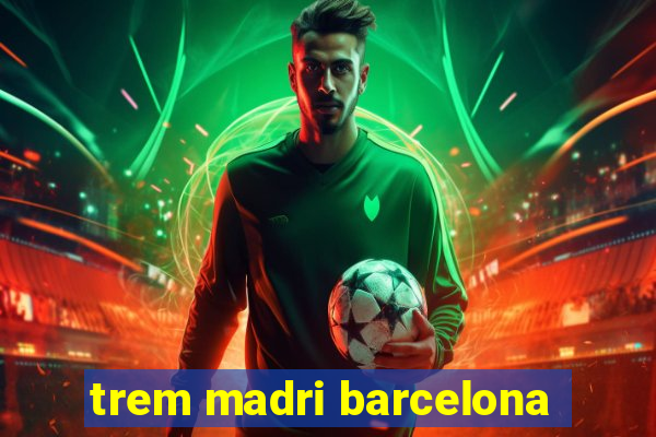 trem madri barcelona